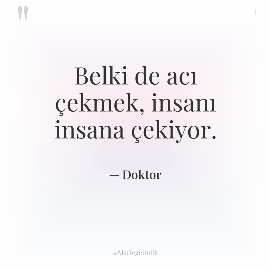 Belki de acı çekmek, insanı insana çekiyor.