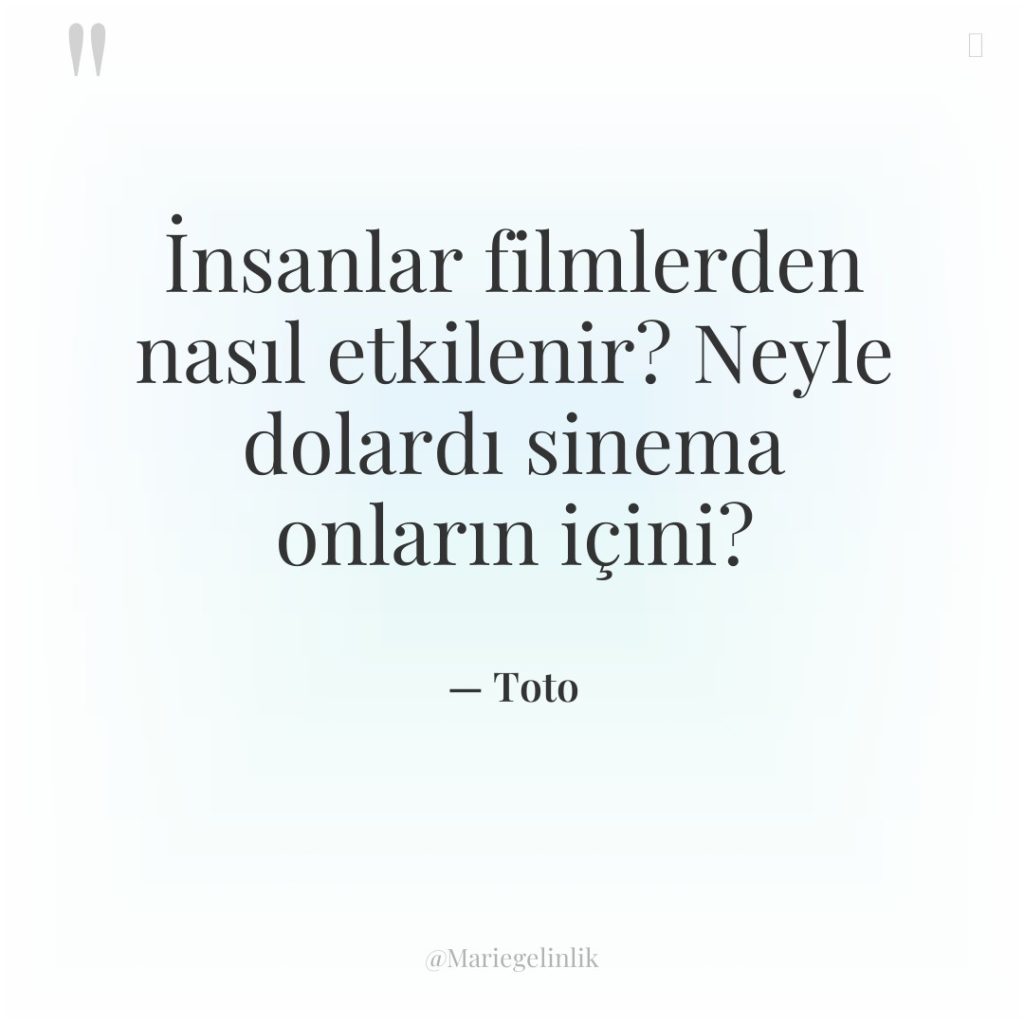 İnsanlar filmlerden nasıl etkilenir? Neyle dolardı sinema onların içini?