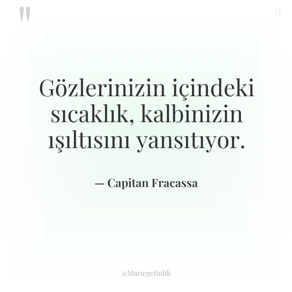 Gözlerinizin içindeki sıcaklık, kalbinizin ışıltısını yansıtıyor.