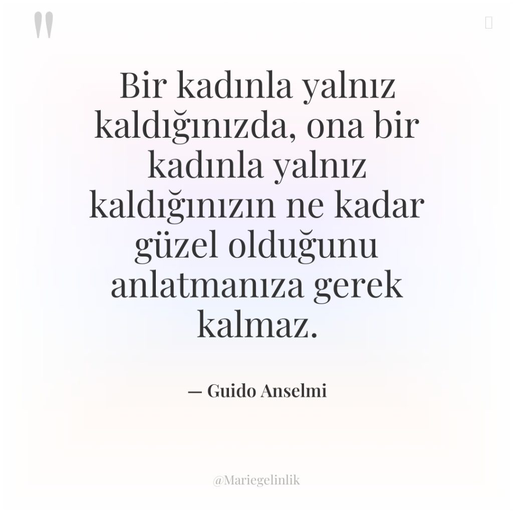 Bir kadınla yalnız kaldığınızda, ona bir kadınla yalnız kaldığınızın ne…