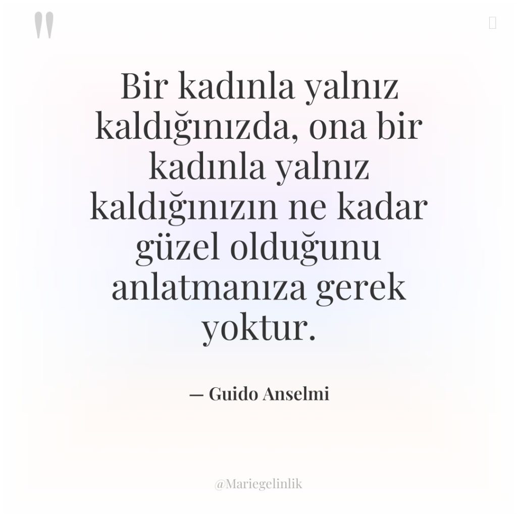 Bir kadınla yalnız kaldığınızda, ona bir kadınla yalnız kaldığınızın ne…