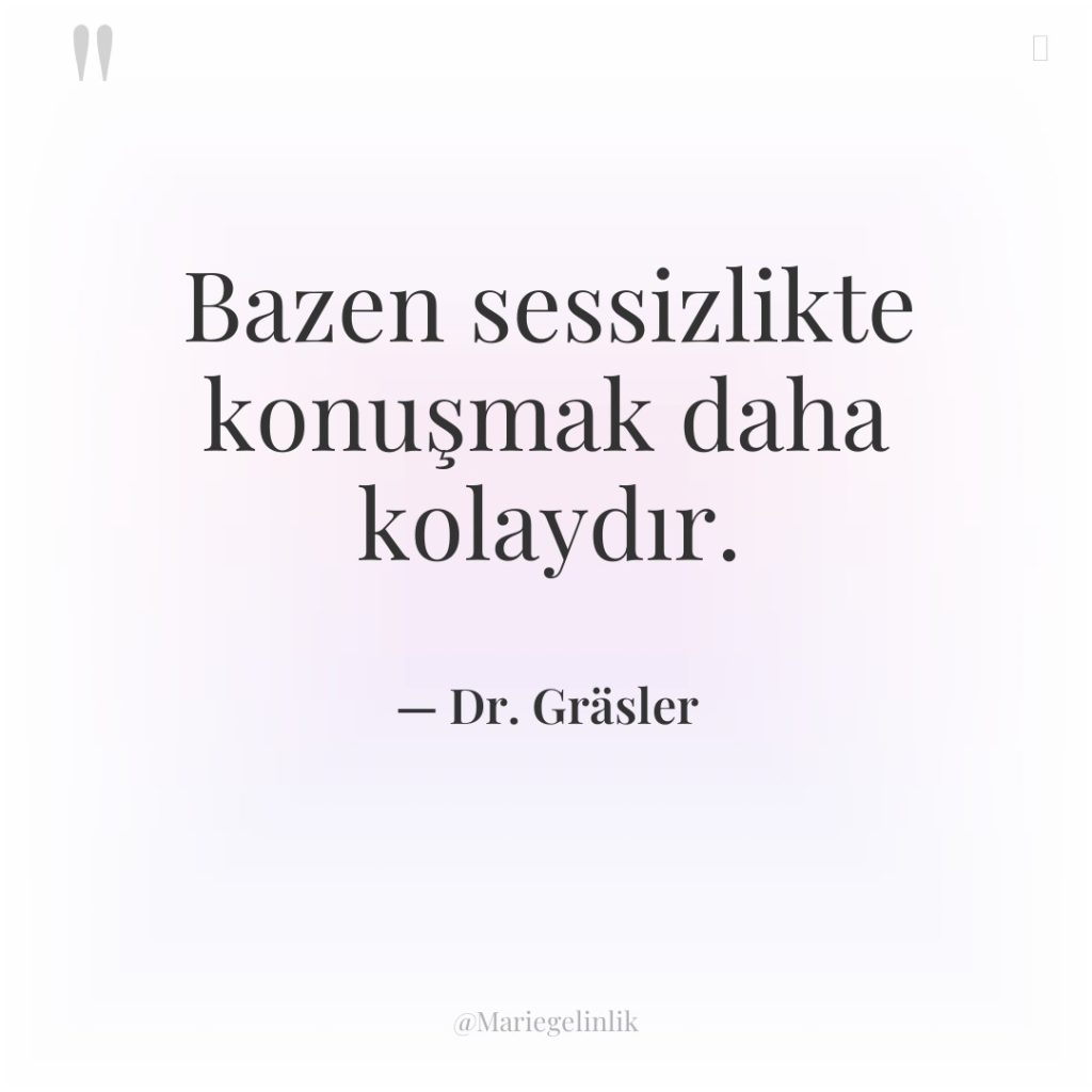 Bazen sessizlikte konuşmak daha kolaydır.