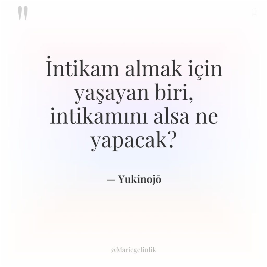 İntikam almak için yaşayan biri, intikamını alsa ne yapacak?