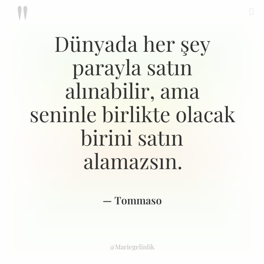 Dünyada her şey parayla satın alınabilir, ama seninle birlikte olacak…