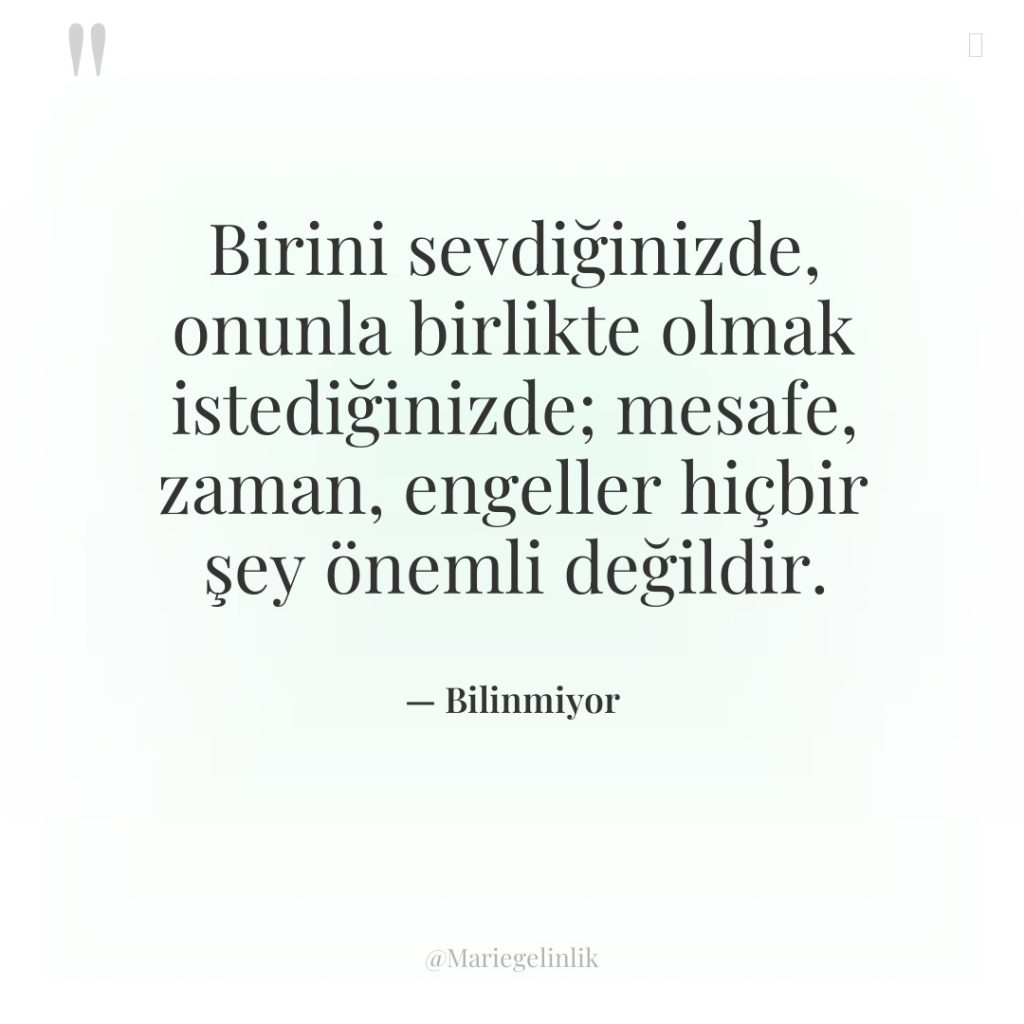 Birini sevdiğinizde, onunla birlikte olmak istediğinizde; mesafe, zaman, engeller hiçbir…