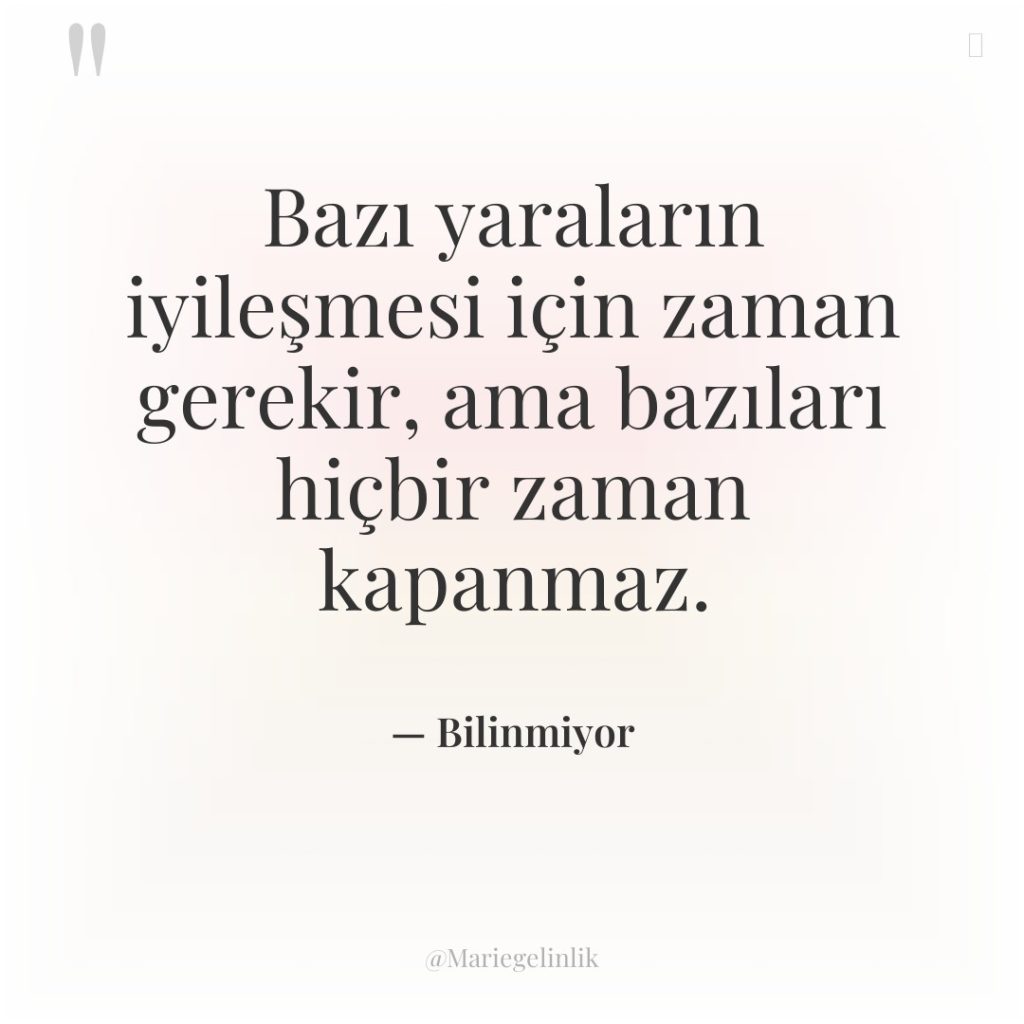 Bazı yaraların iyileşmesi için zaman gerekir, ama bazıları hiçbir zaman…