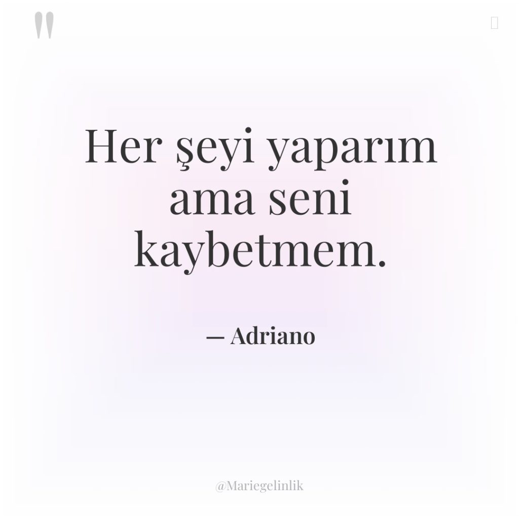 Her şeyi yaparım ama seni kaybetmem.