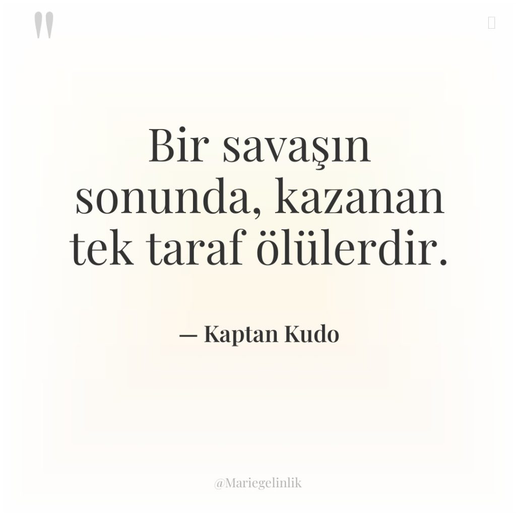 Bir savaşın sonunda, kazanan tek taraf ölülerdir.