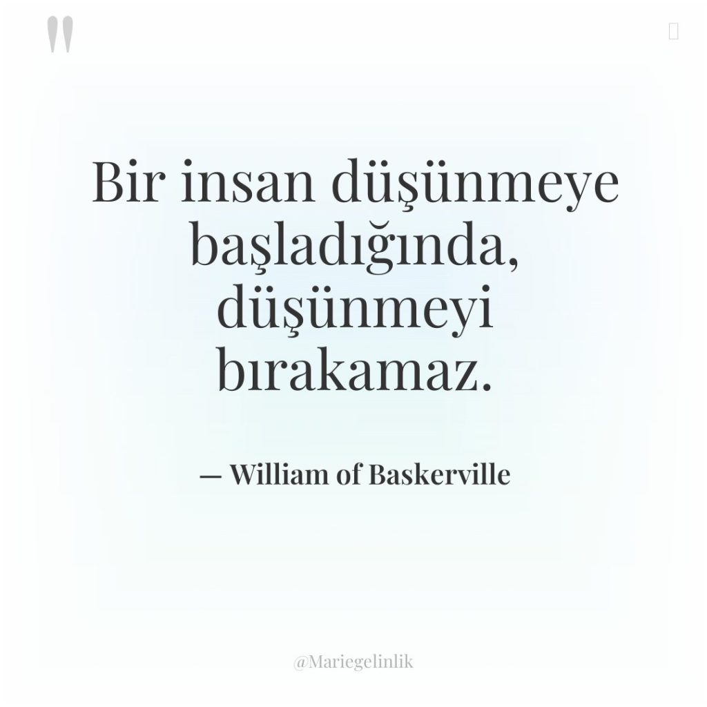 Bir insan düşünmeye başladığında, düşünmeyi bırakamaz.