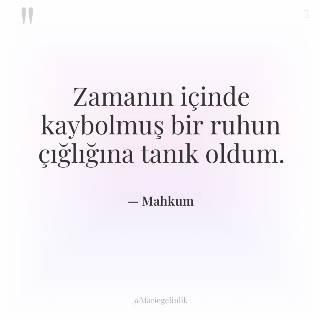 Zamanın içinde kaybolmuş bir ruhun çığlığına tanık oldum.