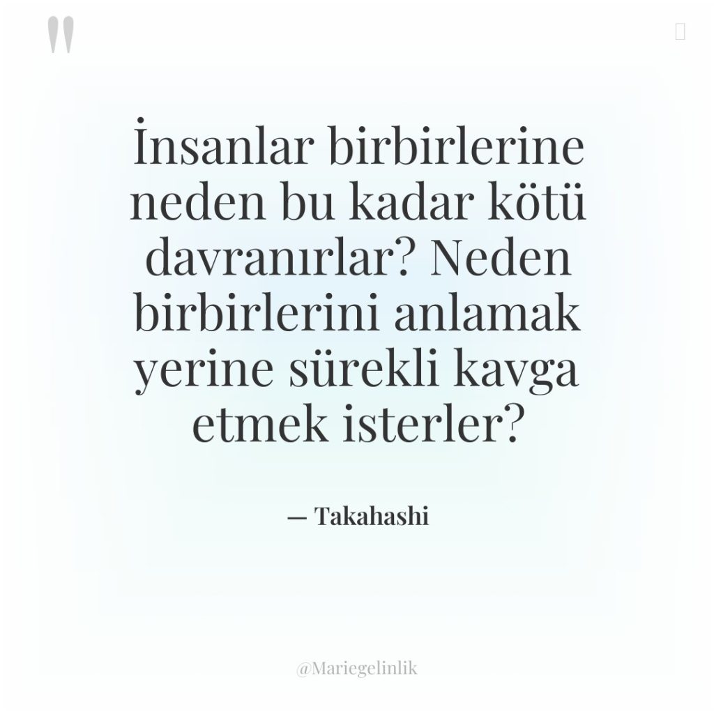 İnsanlar birbirlerine neden bu kadar kötü davranırlar? Neden birbirlerini anlamak…