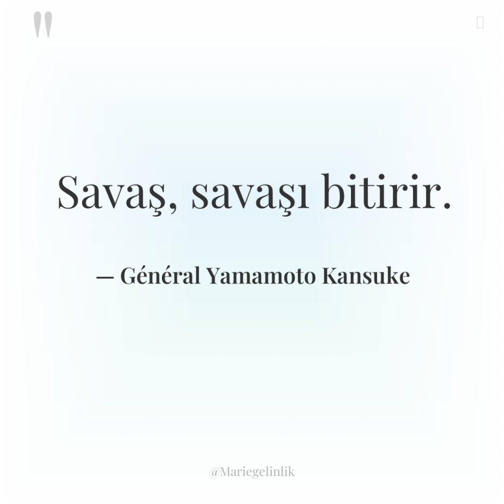 Savaş, savaşı bitirir.