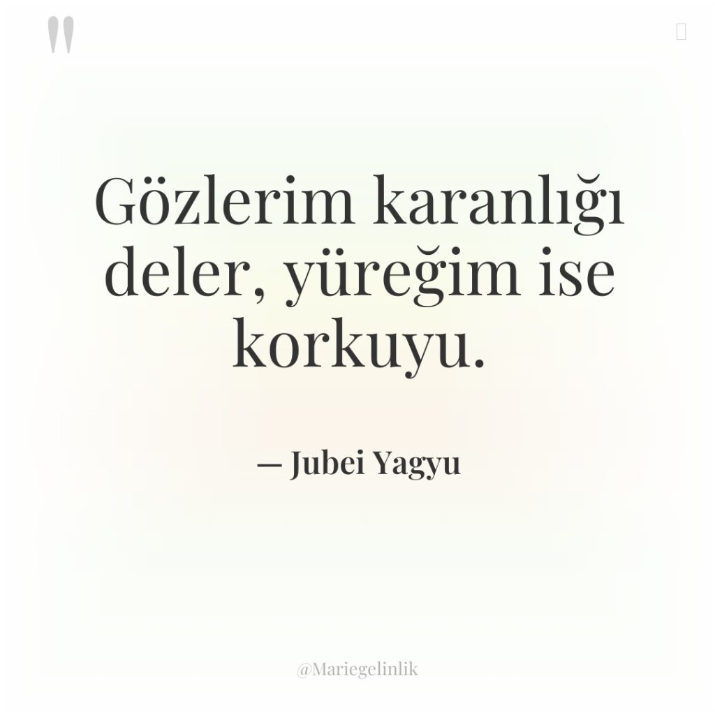 Gözlerim karanlığı deler, yüreğim ise korkuyu.