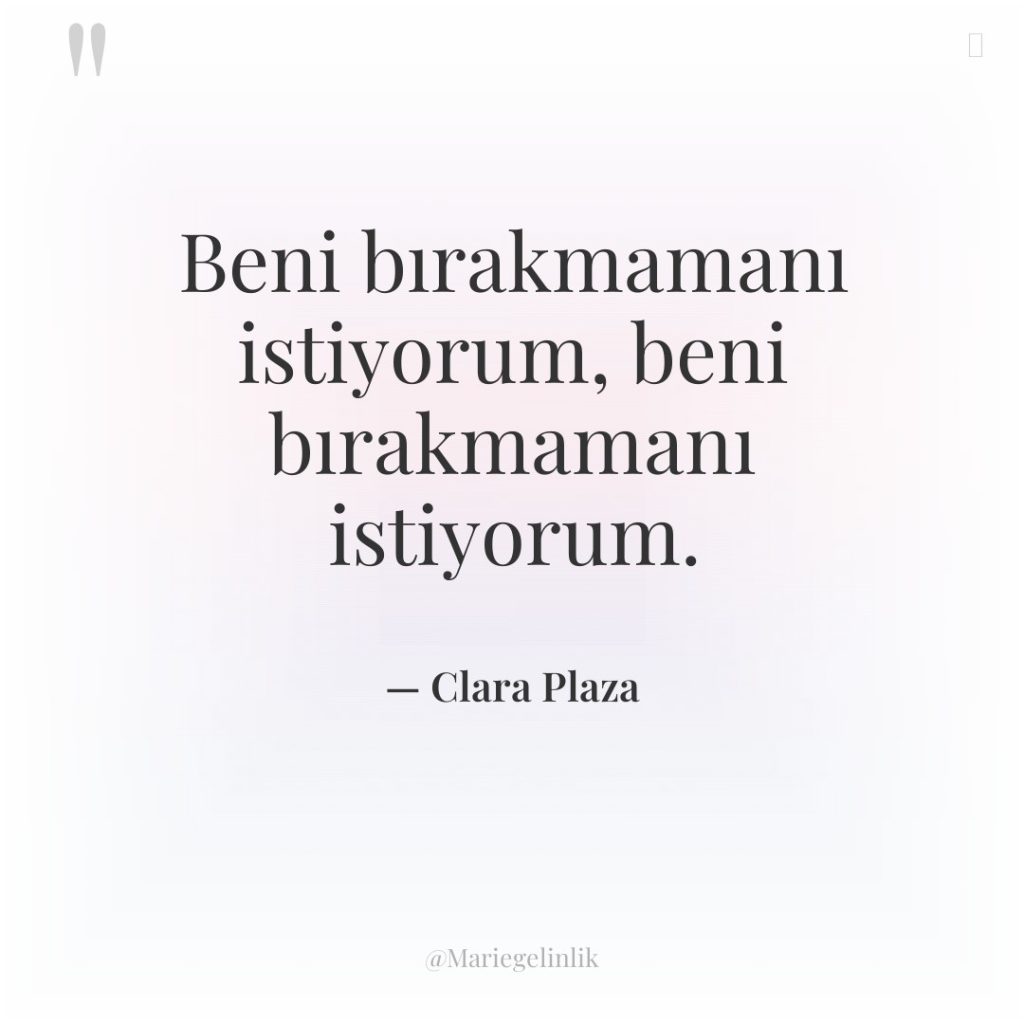 Beni bırakmamanı istiyorum, beni bırakmamanı istiyorum.