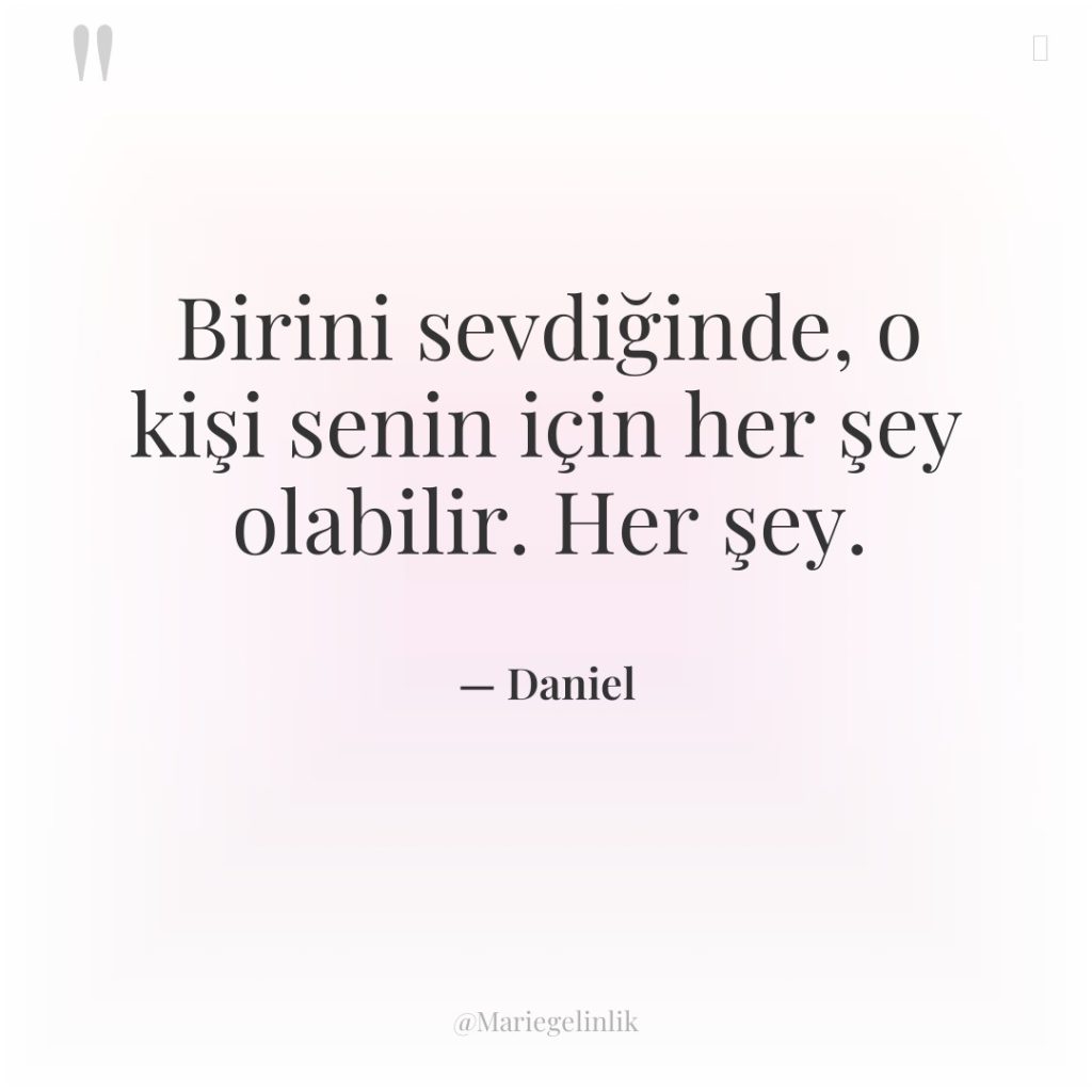 Birini sevdiğinde, o kişi senin için her şey olabilir. Her…