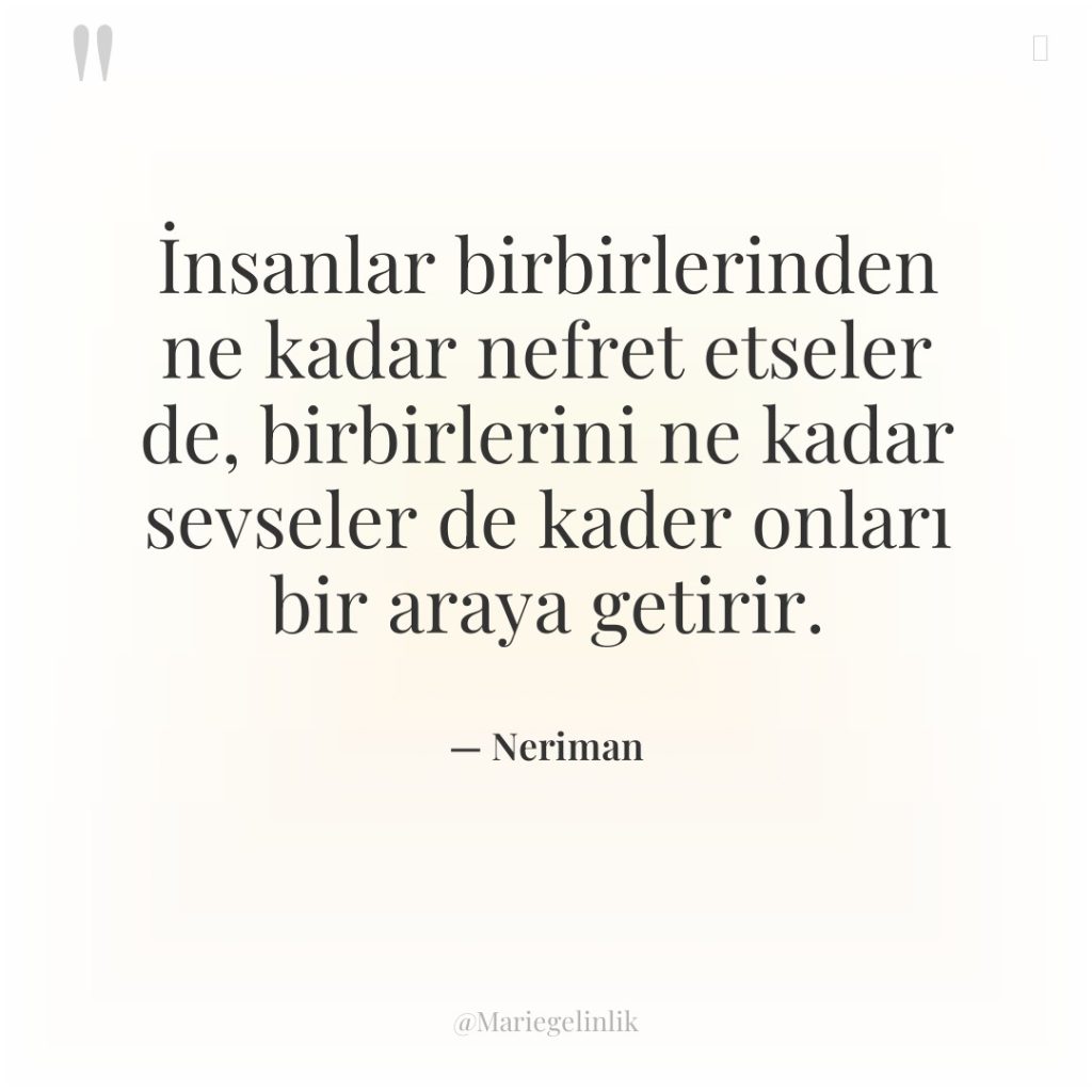 İnsanlar birbirlerinden ne kadar nefret etseler de, birbirlerini ne kadar…
