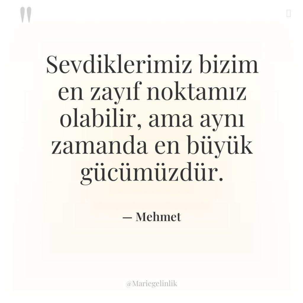 Sevdiklerimiz bizim en zayıf noktamız olabilir, ama aynı zamanda en…