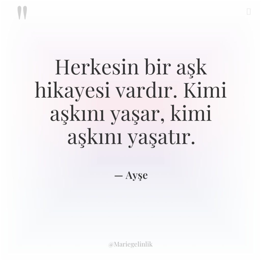 Herkesin bir aşk hikayesi vardır. Kimi aşkını yaşar, kimi aşkını…