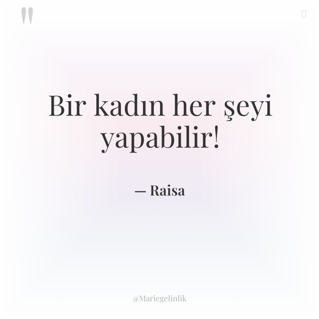 Bir kadın her şeyi yapabilir!