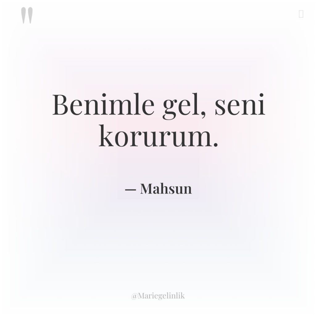 Benimle gel, seni korurum.