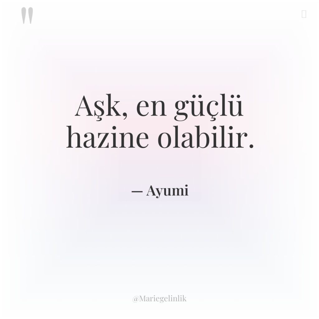 Aşk, en güçlü hazine olabilir.