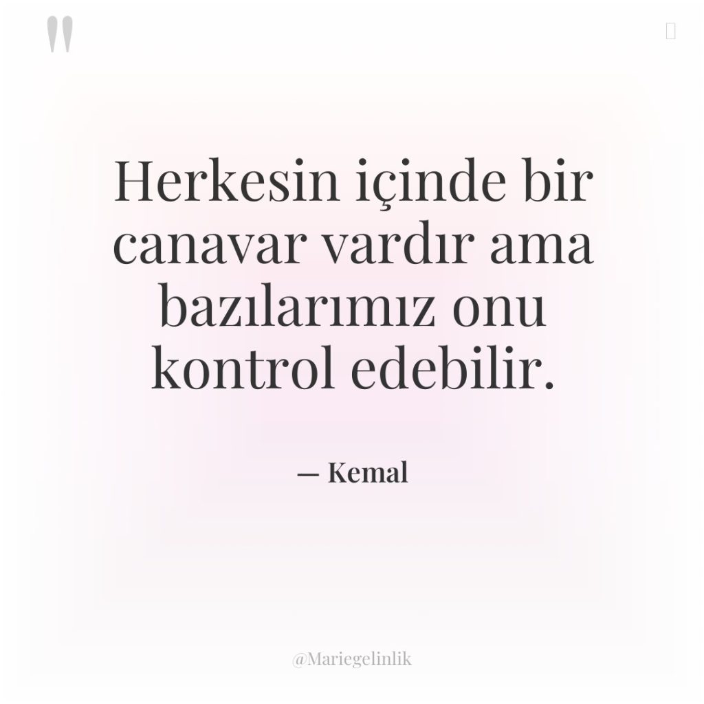 Herkesin içinde bir canavar vardır ama bazılarımız onu kontrol edebilir.