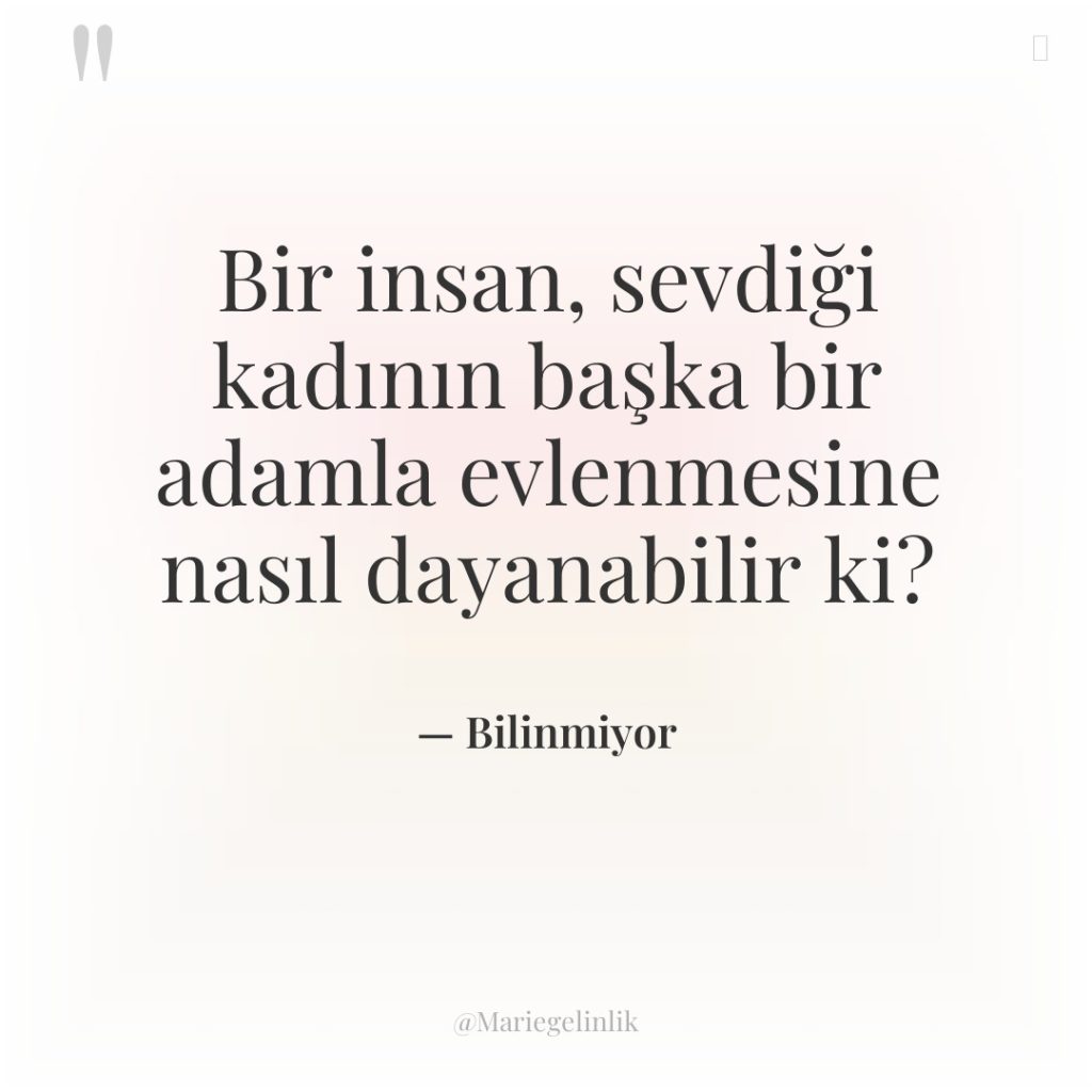 Bir insan, sevdiği kadının başka bir adamla evlenmesine nasıl dayanabilir…