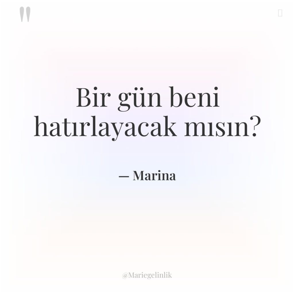 Bir gün beni hatırlayacak mısın?