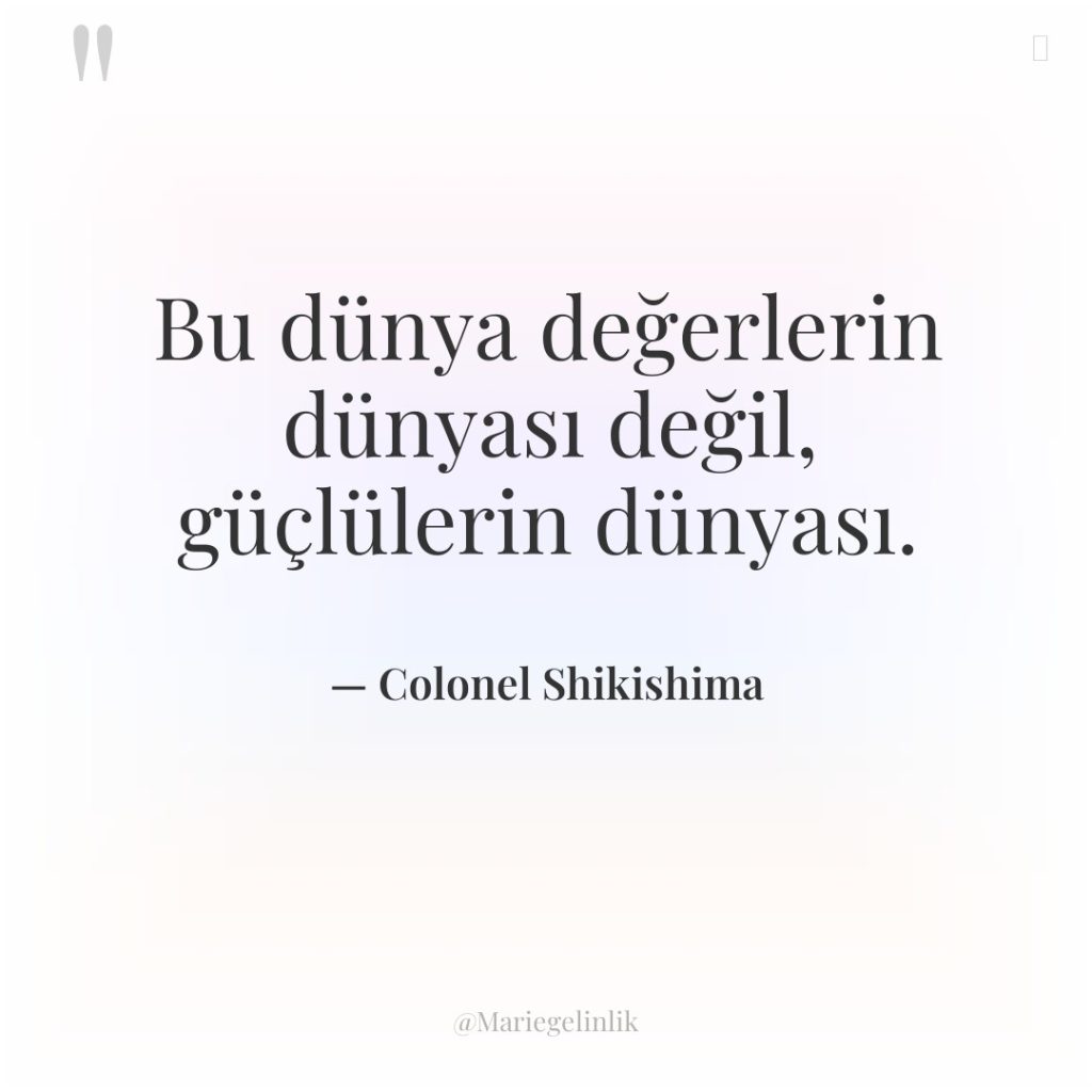 Bu dünya değerlerin dünyası değil, güçlülerin dünyası.