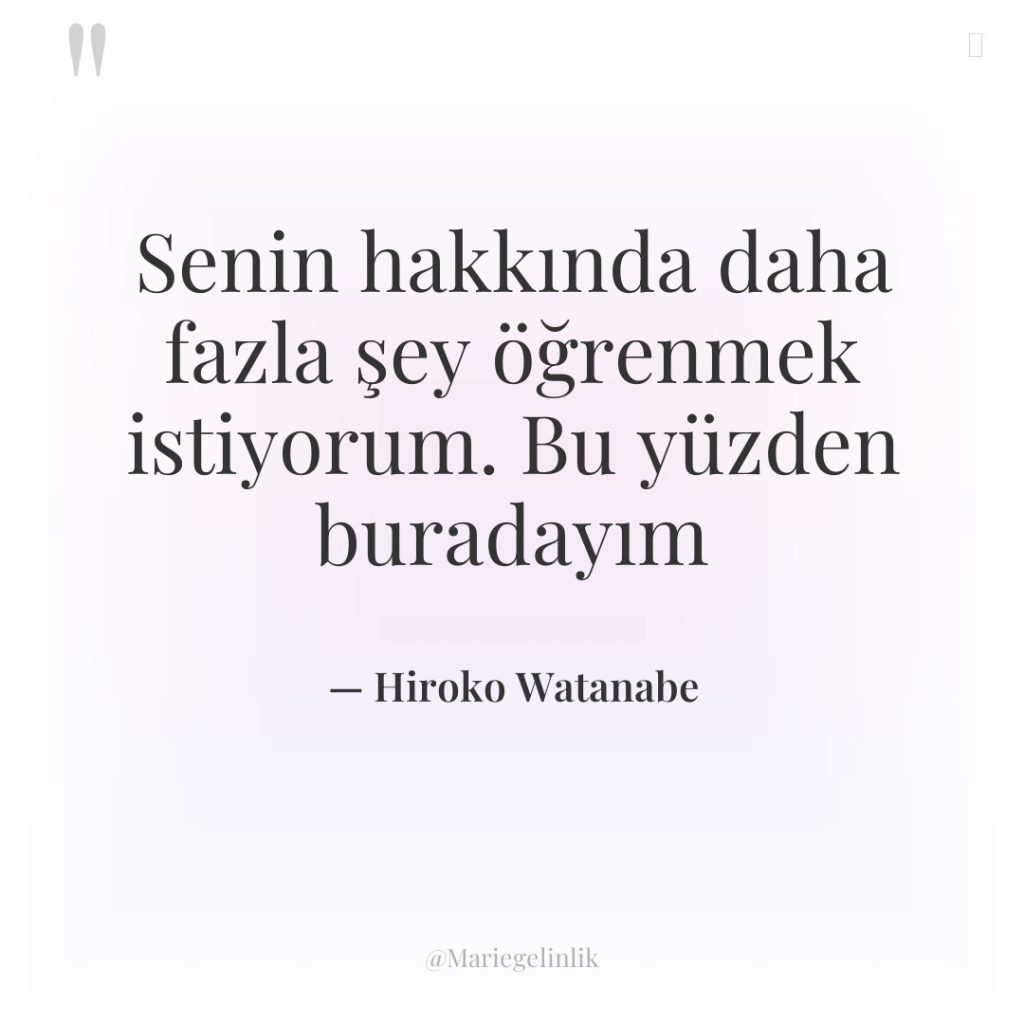 Senin hakkında daha fazla şey öğrenmek istiyorum. Bu yüzden buradayım