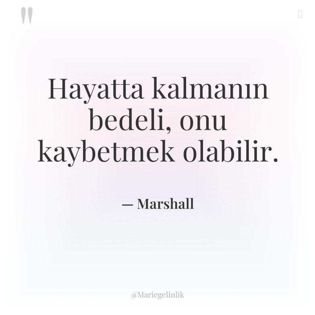 Hayatta kalmanın bedeli, onu kaybetmek olabilir.