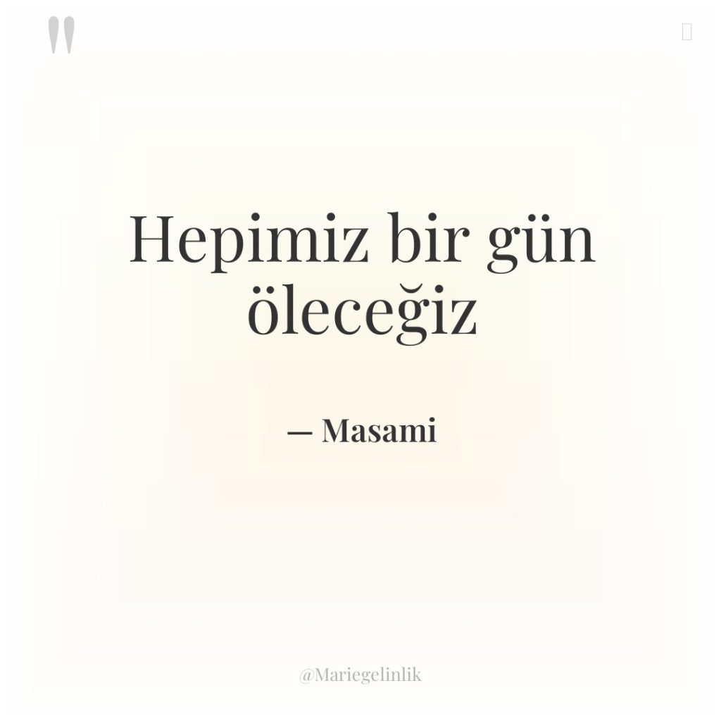 Hepimiz bir gün öleceğiz