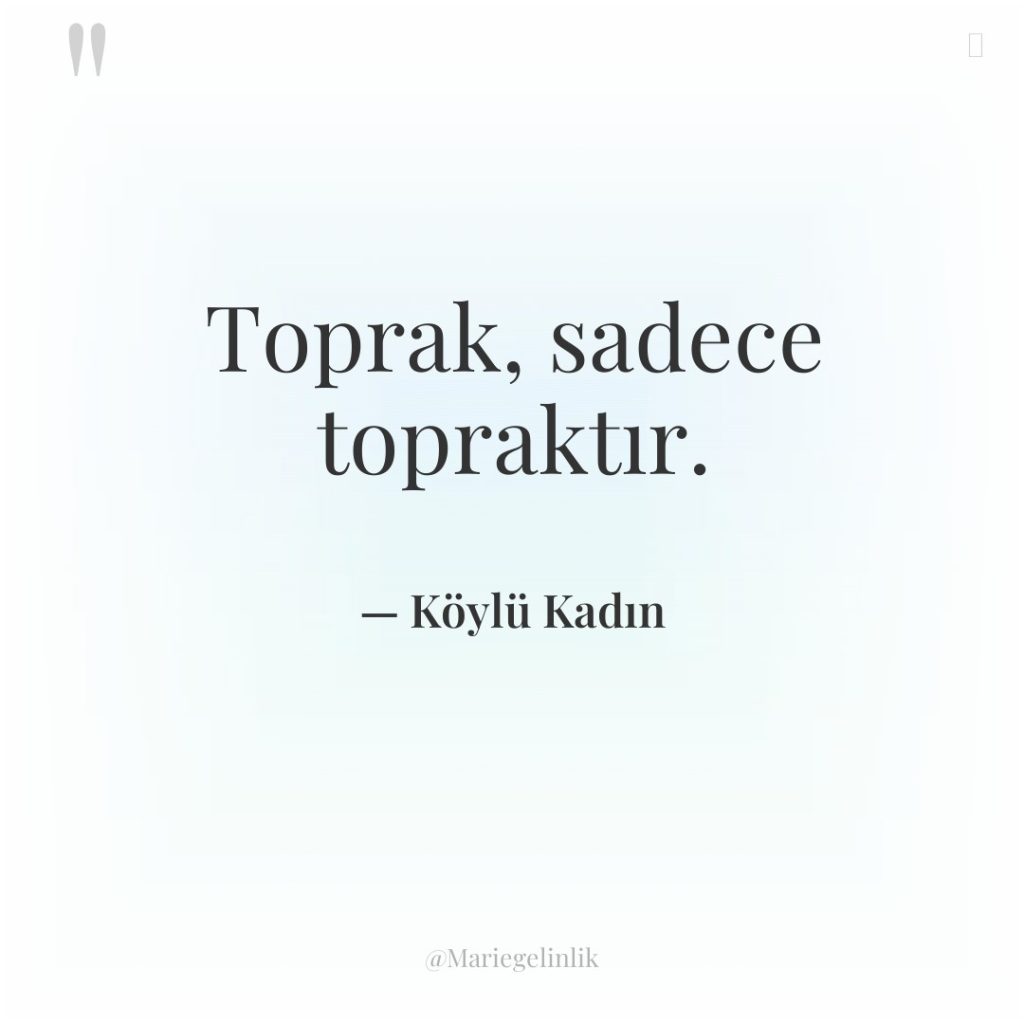 Toprak, sadece topraktır.