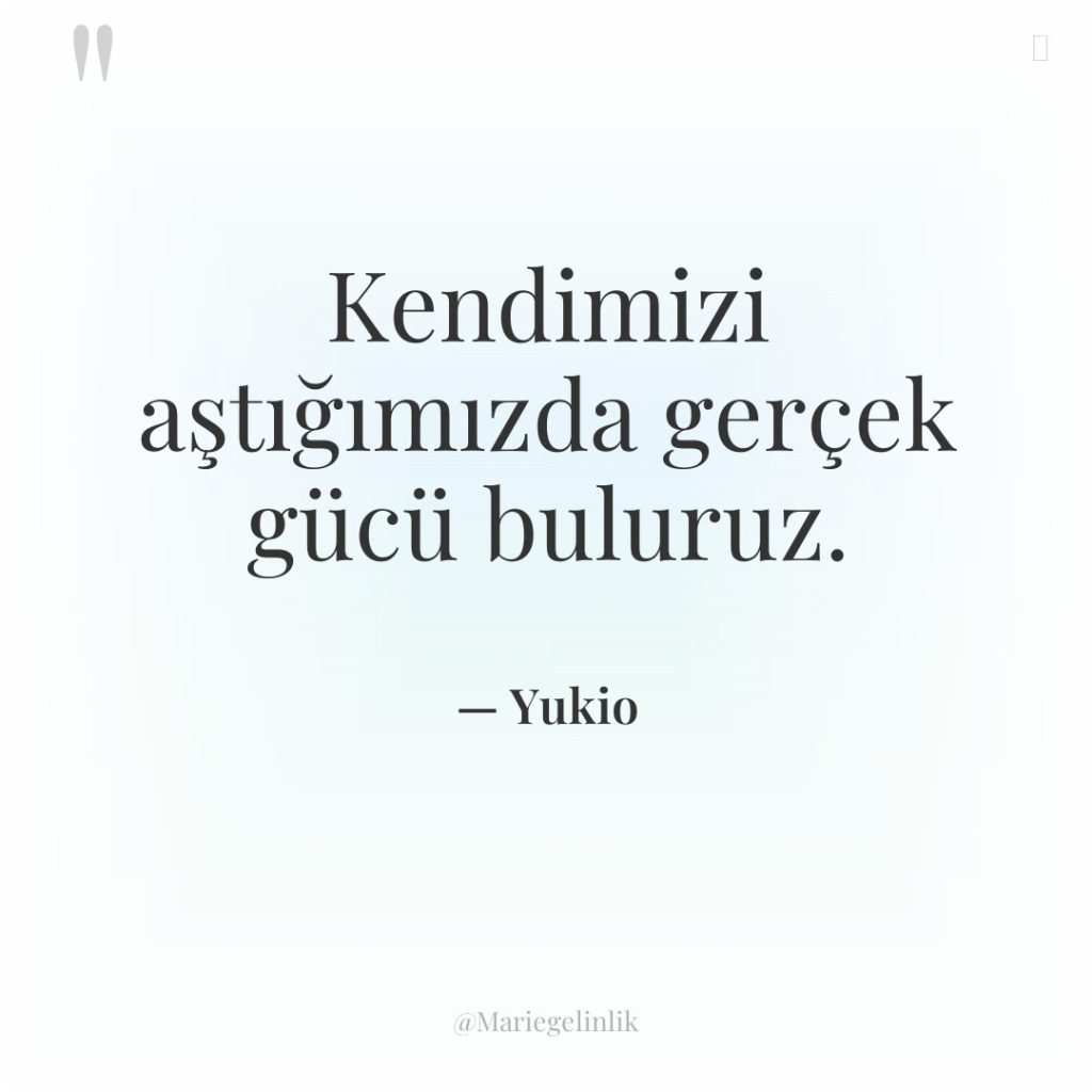 Kendimizi aştığımızda gerçek gücü buluruz.