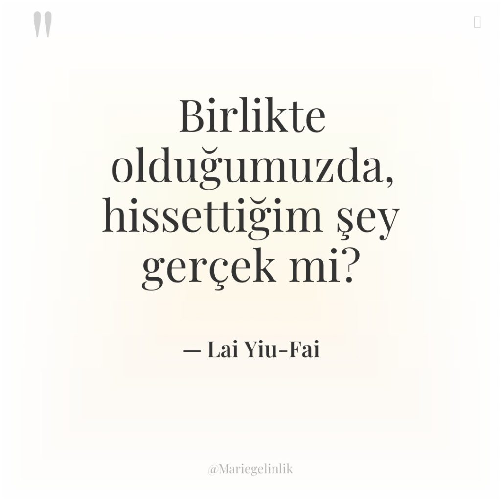 Birlikte olduğumuzda, hissettiğim şey gerçek mi?