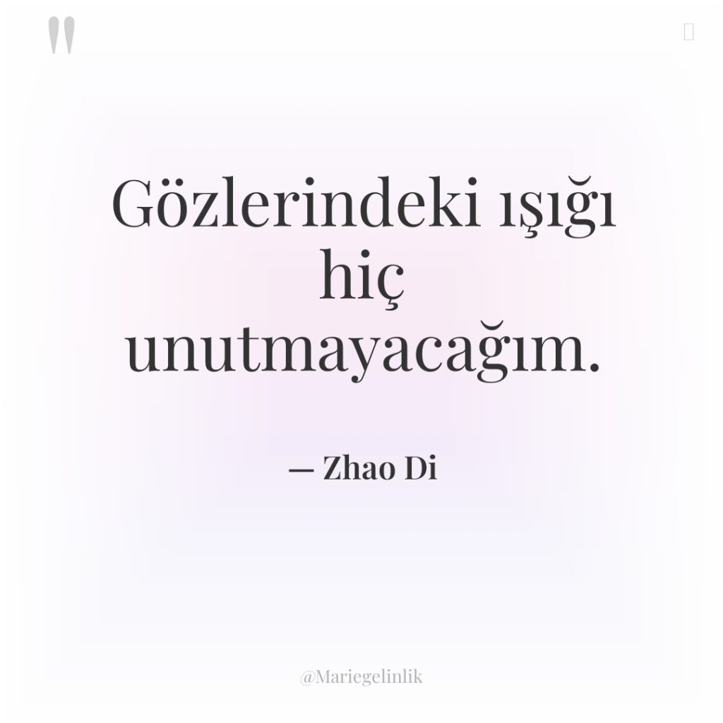 Gözlerindeki ışığı hiç unutmayacağım.