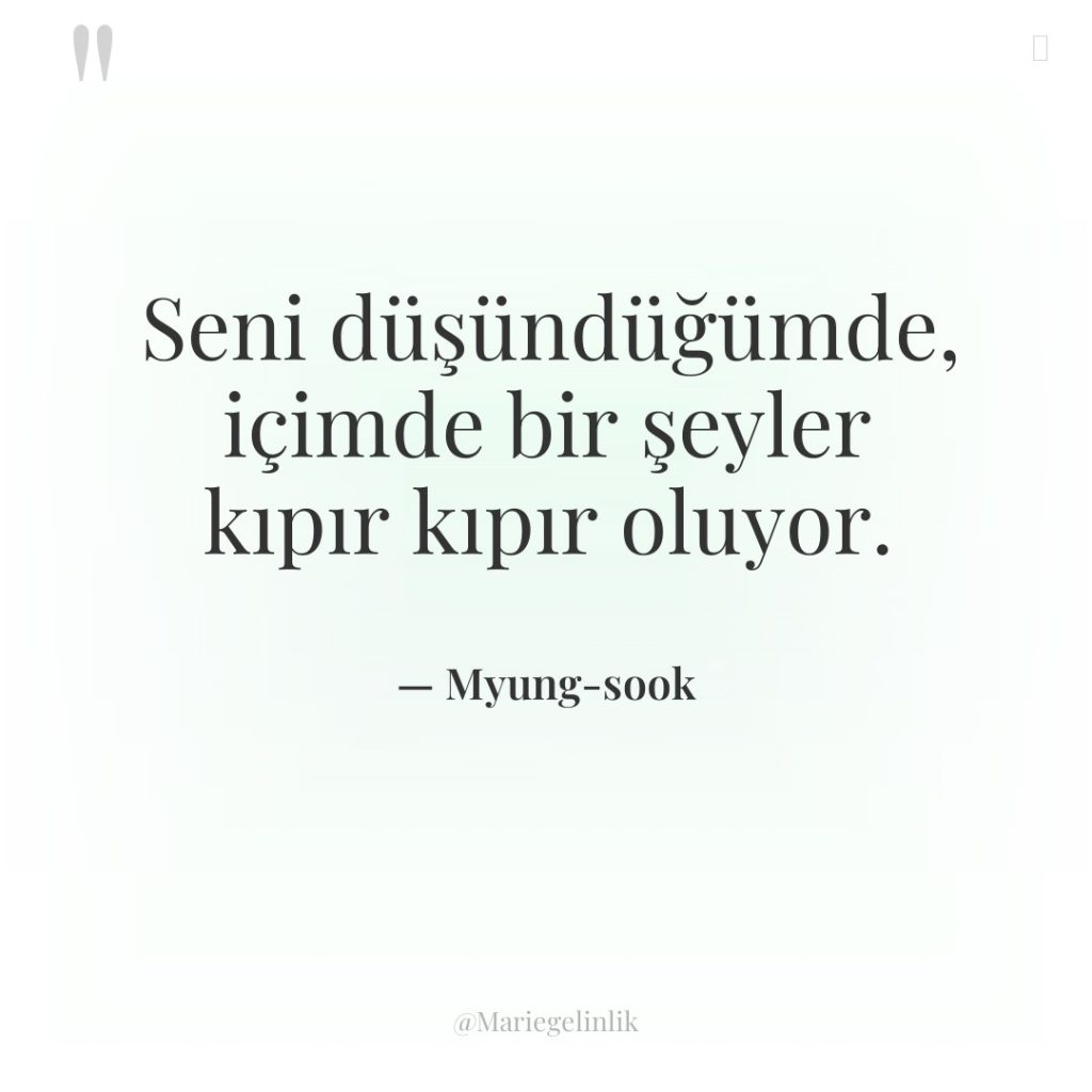 Seni düşündüğümde, içimde bir şeyler kıpır kıpır oluyor.