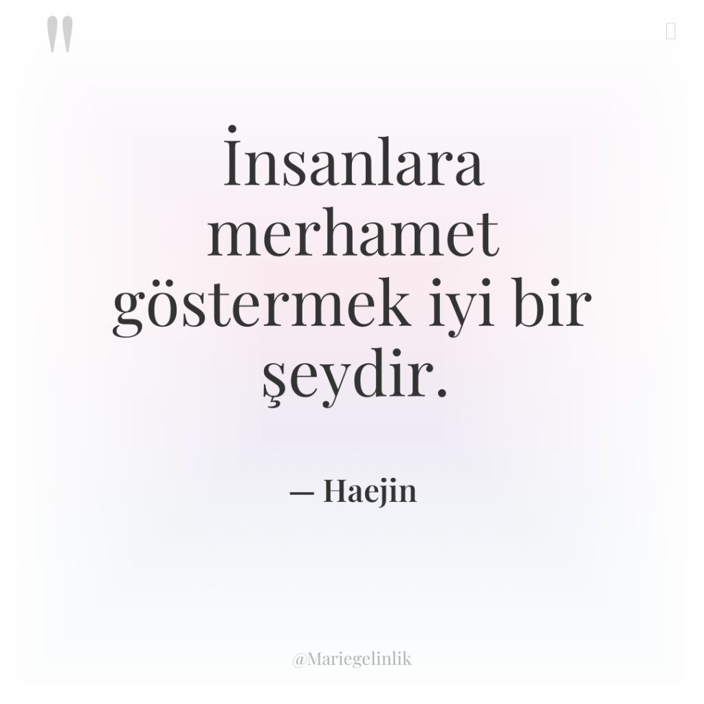 İnsanlara merhamet göstermek iyi bir şeydir.