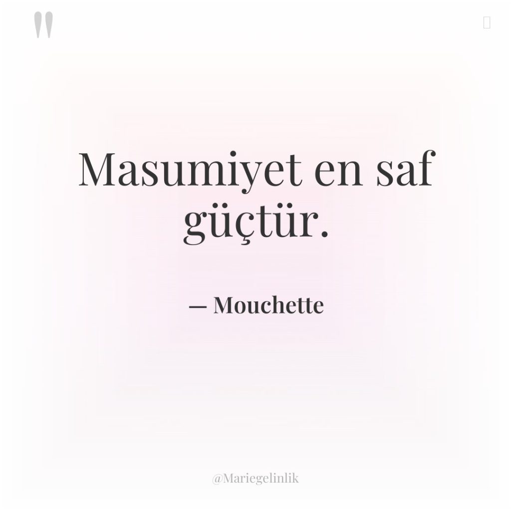 Masumiyet en saf güçtür.