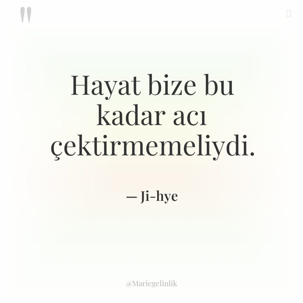 Hayat bize bu kadar acı çektirmemeliydi.