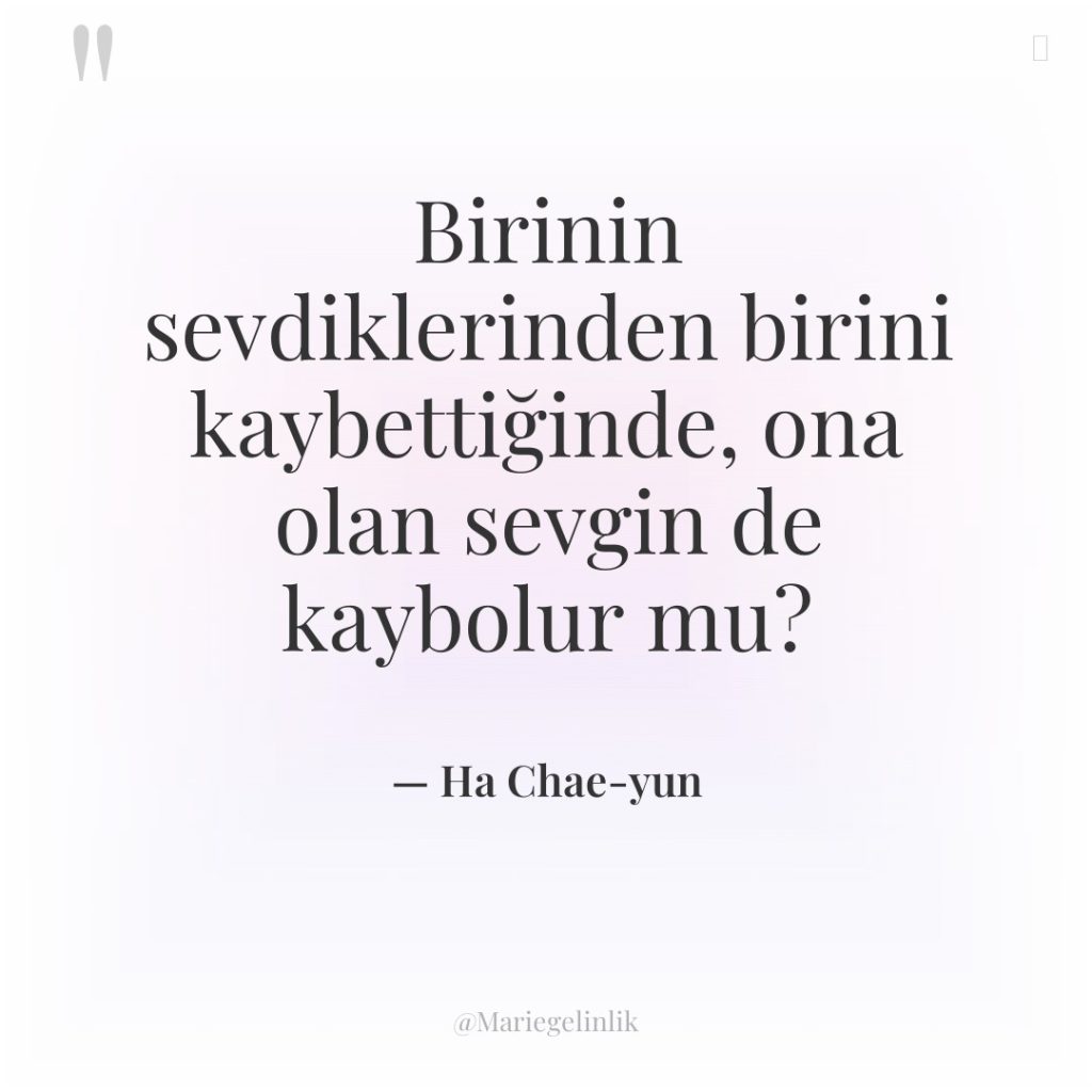 Birinin sevdiklerinden birini kaybettiğinde, ona olan sevgin de kaybolur mu?