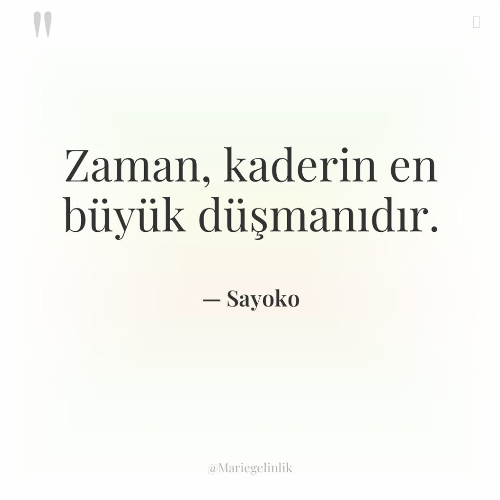 Zaman, kaderin en büyük düşmanıdır.
