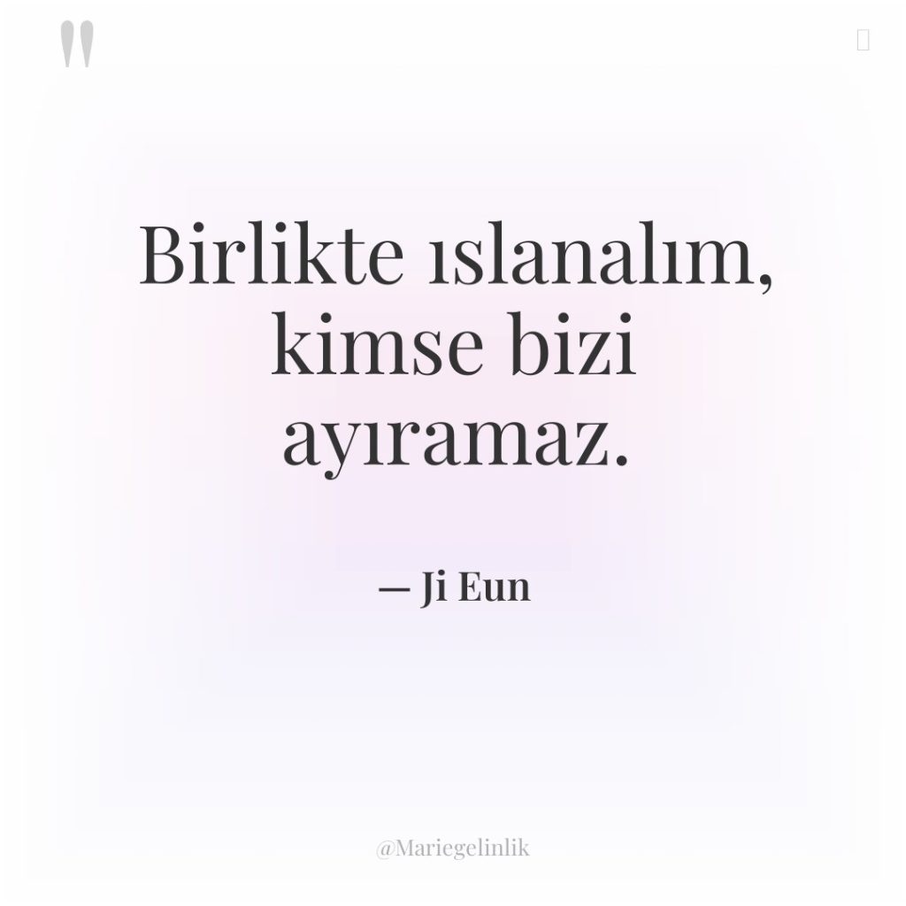 Birlikte ıslanalım, kimse bizi ayıramaz.