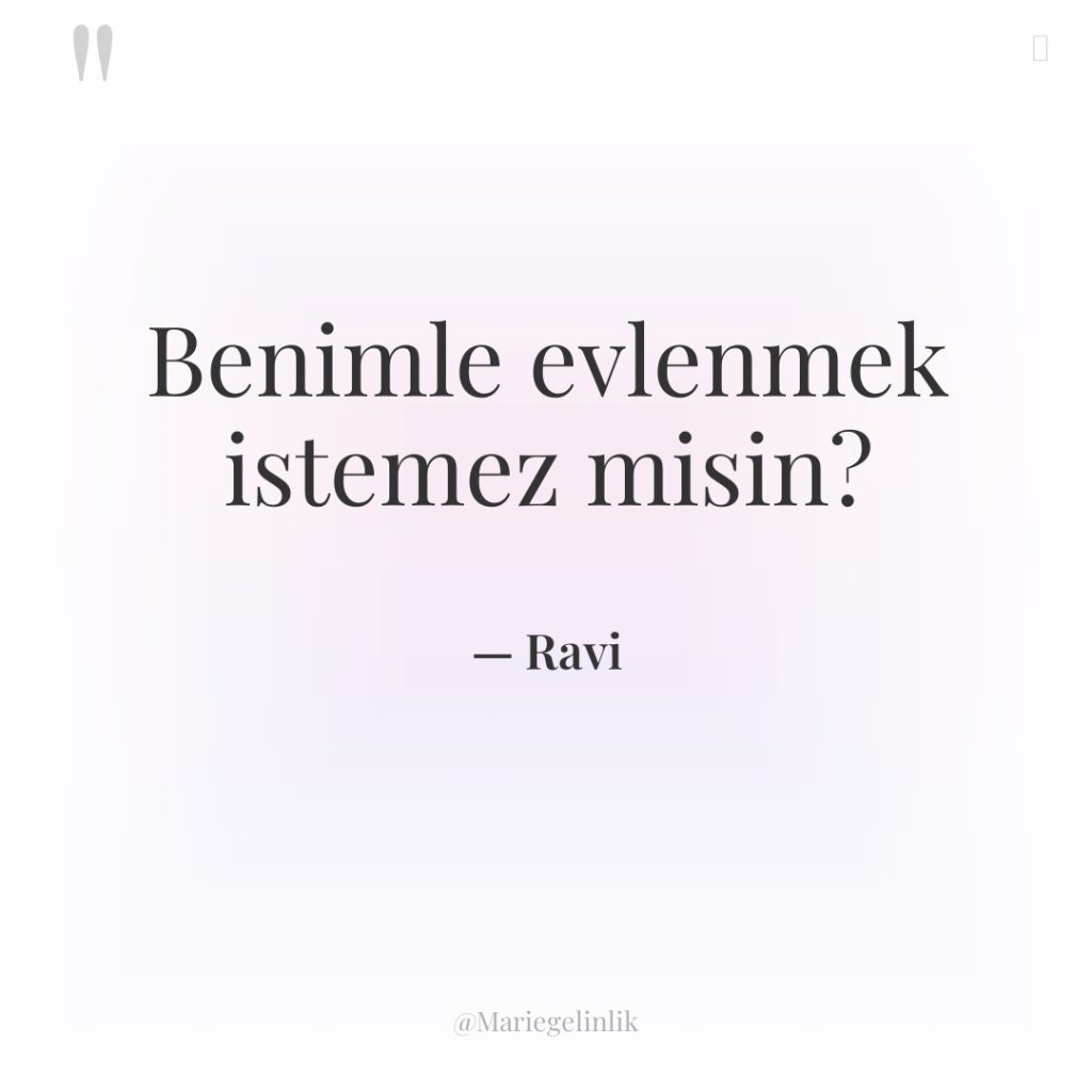 Benimle evlenmek istemez misin?