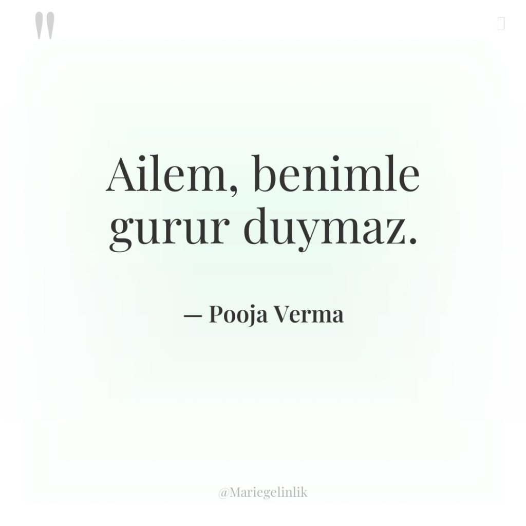 Ailem, benimle gurur duymaz.