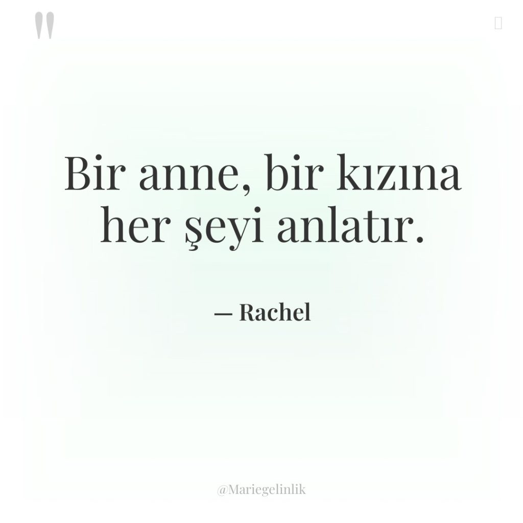 Bir anne, bir kızına her şeyi anlatır.