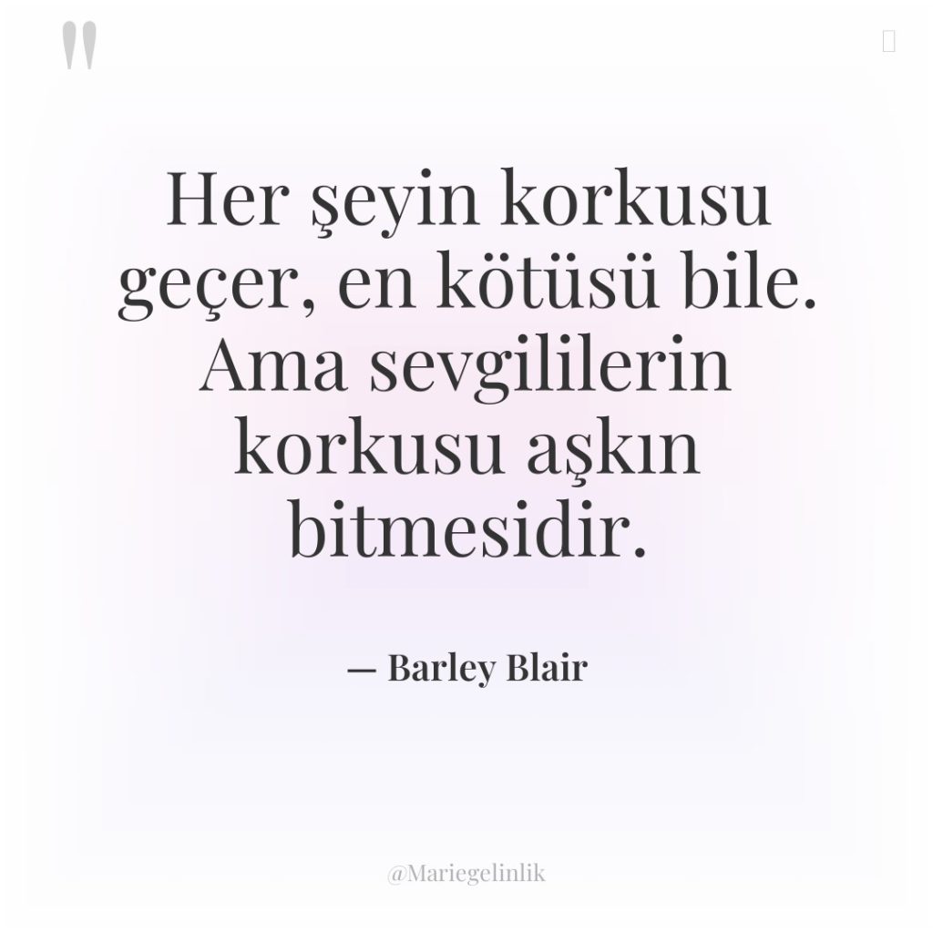 Her şeyin korkusu geçer, en kötüsü bile. Ama sevgililerin korkusu…