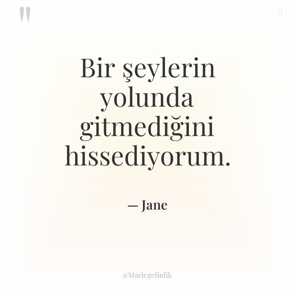 Bir şeylerin yolunda gitmediğini hissediyorum.