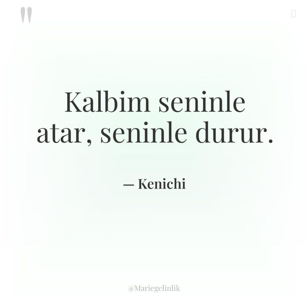 Kalbim seninle atar, seninle durur.