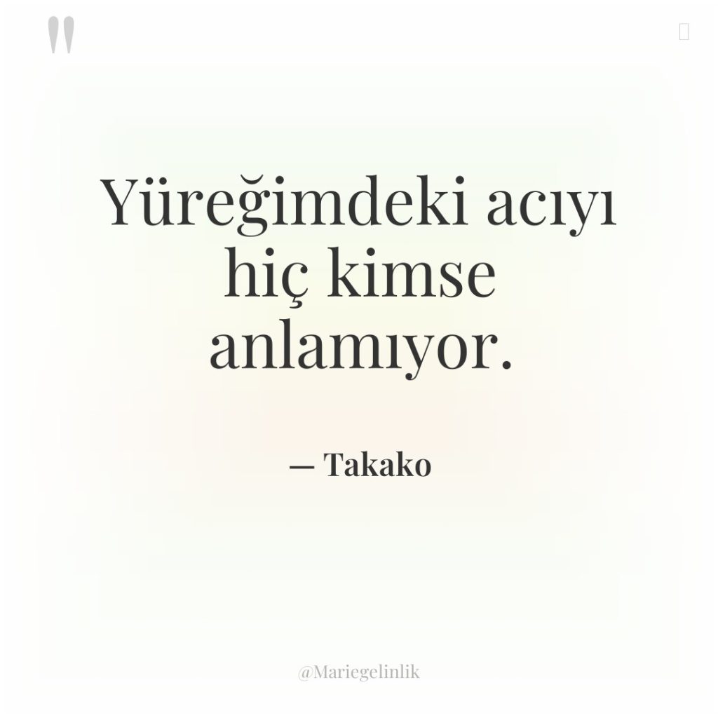 Yüreğimdeki acıyı hiç kimse anlamıyor.